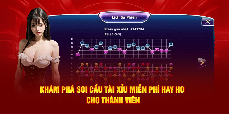 Khám phá soi cầu tài xỉu miễn phí hay ho cho thành viên