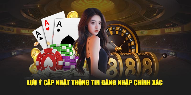 Lưu ý cập nhật toàn bộ thông tin đăng nhập chính xác 